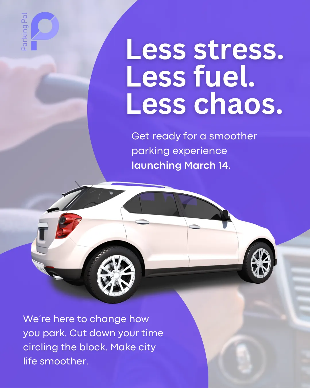 Parking Pal launch-date post reading “Less stress. Less fuel. Less chaos.” above a car on a purple ground.